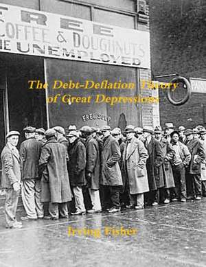 The Debt-Deflation Theory of Great Depressions de Irving Fisher