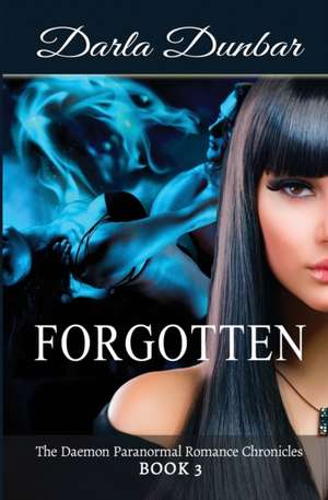 Forgotten de Darla Dunbar