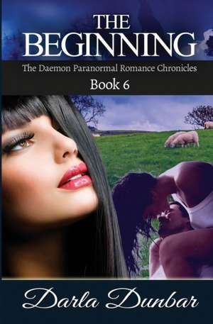 The Beginning de Darla Dunbar