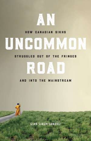 An Uncommon Road de Gian Singh Sandhu