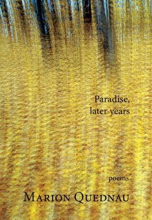 Paradise, Later Years de Marion Quednau