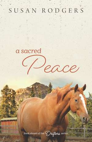 A Sacred Peace de Susan A. Rodgers