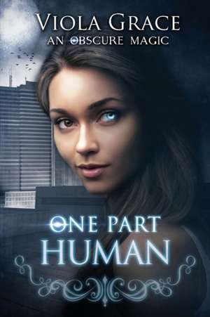 One Part Human de Viola Grace