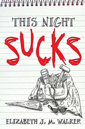 This Night Sucks de Elizabeth J. M. Walker