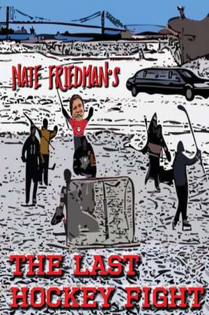 The Last Hockey Fight de Nate Friedman