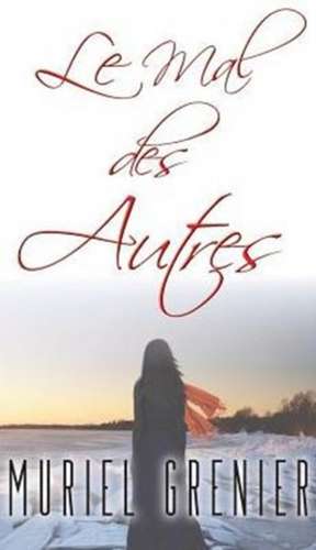 Le Mal des Autres de Muriel Grenier