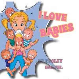 I Love Babies de Broley Barnel