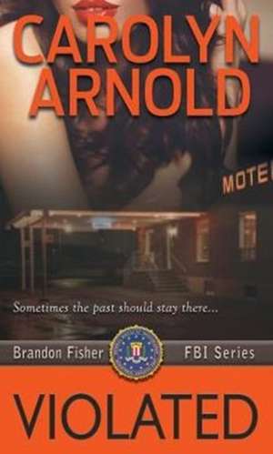 Violated de Carolyn Arnold