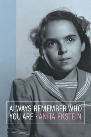 Always Remember Who You Are de Anita Ekstein