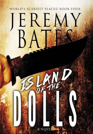 Island of the Dolls de Jeremy Bates