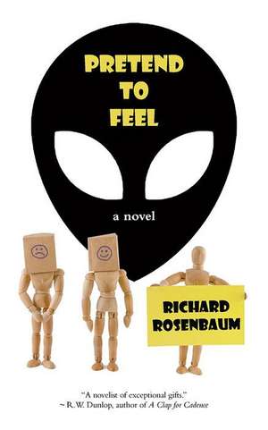 Pretend to Feel de Richard Rosenbaum