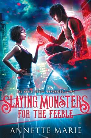 Slaying Monsters for the Feeble de Annette Marie