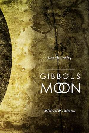 Gibbous Moon de Dennis Cooley