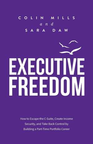 Executive Freedom de Colin Mills