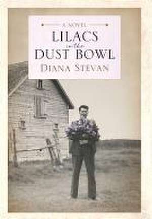 Lilacs in the Dust Bowl de Diana Stevan