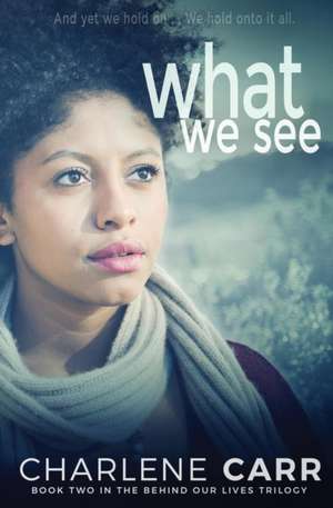 What We See de Charlene Carr