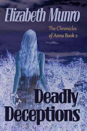 Deadly Deceptions de Elizabeth Munro