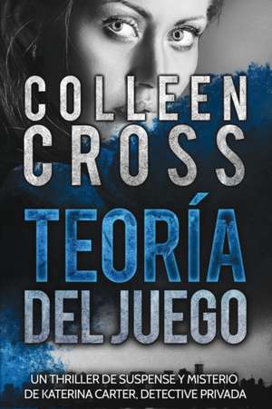 Teoría del Juego de Colleen Cross