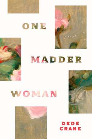 One Madder Woman de Dede Crane