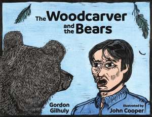 The Woodcarver and the Bears de Gordon Gilhuly