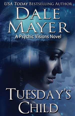 Tuesday's Child de Dale Mayer