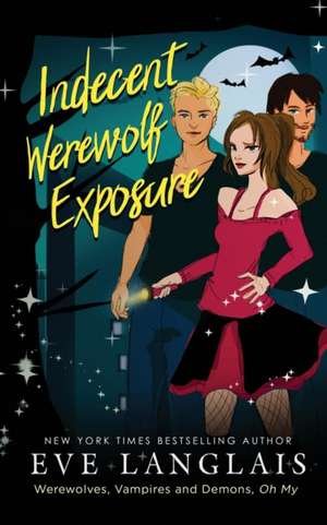 Indecent Werewolf Exposure de Eve Langlais