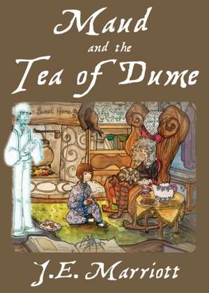 Maud and the Tea of Dume de J. E. Marriott