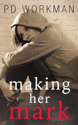 Making Her Mark de P. D. Workman