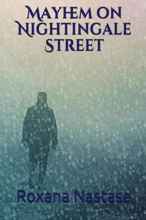 Mayhem on Nightingale Street - Book 1 in McNamara Series de Roxana Nastase