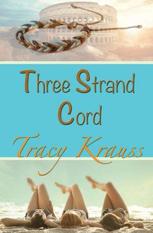 Three Strand Cord de Tracy Krauss