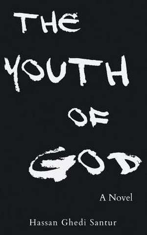 The Youth of God de Hassan Ghedi Santur