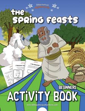 The Spring Feasts Workbook for K-2 de Pip Reid
