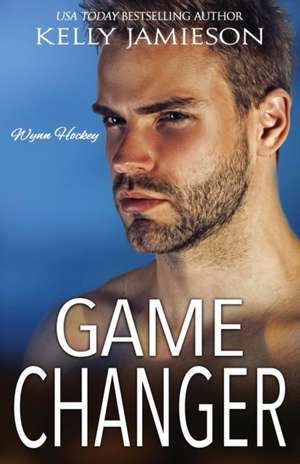 Game Changer: A Wynn Hockey Novel de Kelly Jamieson