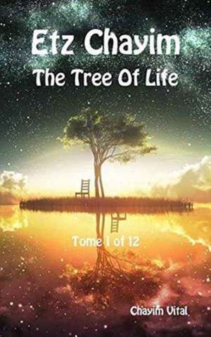 ETZ CHAYIM - THE TREE OF LIFE de Chayim Vital