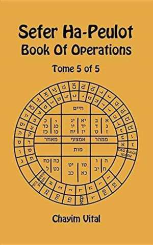 SEFER HA-PEULOT - BK OF OPERAT de Chayim Vital