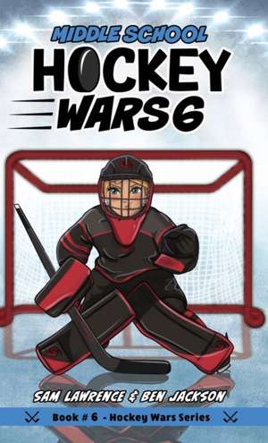 Hockey Wars 6 de Sam Lawrence