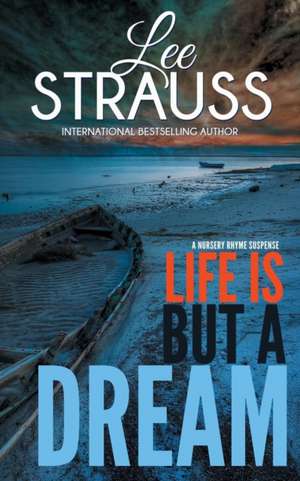 Life is But a Dream de Lee Strauss