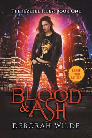 Blood & Ash de Deborah Wilde