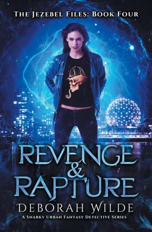 Revenge & Rapture de Deborah Wilde