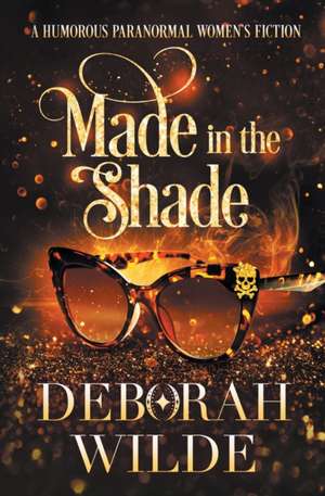 Made in the Shade de Deborah Wilde