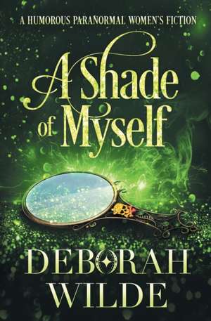 A Shade of Myself de Deborah Wilde