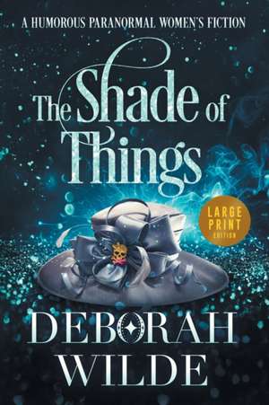 The Shade of Things de Deborah Wilde