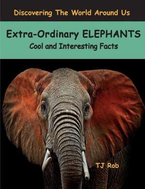 Extra-Ordinary Elephants de Tj Rob