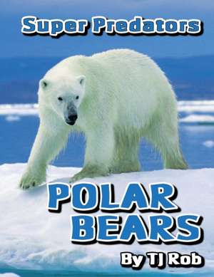 Polar Bears de Tj Rob