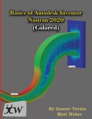 Basics of Autodesk Inventor Nastran 2020 (Colored) de Gaurav Verma