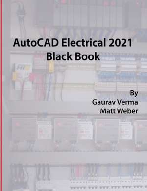 AutoCAD Electrical 2021 Black Book de Gaurav Verma