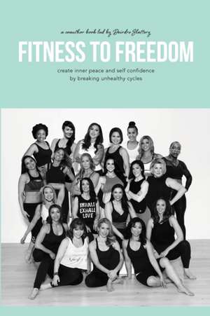 Fitness To Freedom de Deirdre Slattery