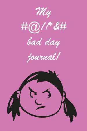 My Bad Day Journal (pink cover) de Lizzie Timewarp