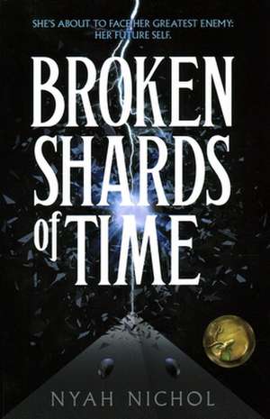 BROKEN SHARDS OF TIME de Nyah Nichol