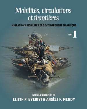 Mobilites, Circulations et Frontieres de Elieth P Eyebiyi